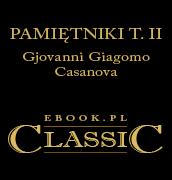 Giovanni Giacomo Casanova — Giovanni Giacomo Casanova - Pamiętniki t.II