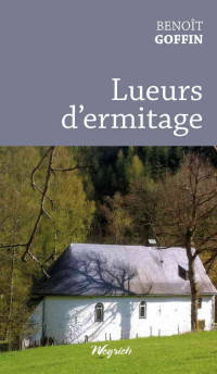 Goffin, Benoît — Lueurs d'ermitage (French Edition)