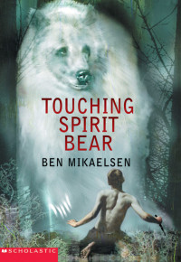 Ben Mikaelsen — Touching Spirit Bear