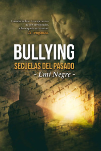 Emi Negre — Bullying: Secuelas Del Pasado