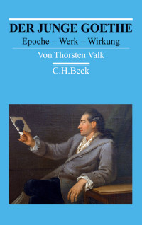 Thorsten Valk; — Der junge Goethe