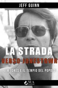 Jeff Guinn — La strada verso Jonestown