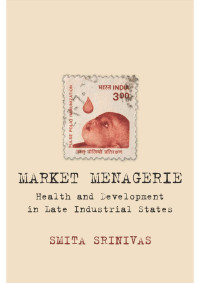 Smita Srinivas [Srinivas, Smita] — Market Menagerie