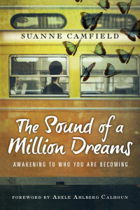 Suanne Camfield — The Sound of a Million Dreams: Awakening to Who You Are Becoming