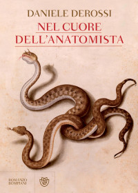 Daniele Derossi [Derossi, Daniele] — Nel cuore dell'anatomista (Narratori italiani) (Italian Edition)