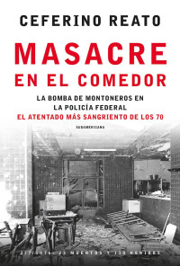 Ceferino Reato — Masacre en el comedor