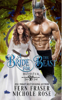 Nichole Rose & Fern Fraser — A Bride for the Beast: A Curvy Girl Monster Romance (Monster Between the Sheets)