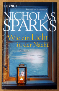 Sparks, Nicholas [Sparks, Nicholas] — Wie ein Licht in der Nacht