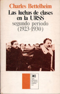 Charles Bettelheim — Las luchas de clases en la URSS. Volumen 2