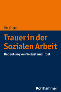 Tim Krüger — Trauer und Soziale Arbeit