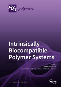 Marek M. Kowalczuk — Intrinsically Biocompatible Polymer Systems