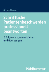 Gisela Meese — Schriftliche Patientenbeschwerden professionell beantworten