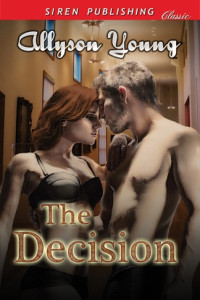 Allyson Young — The Decision (Siren Publishing Classic)