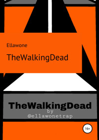 Ellawone Trap & Christina Sergeevna & Christina Yakushkina — TheWalkingDead