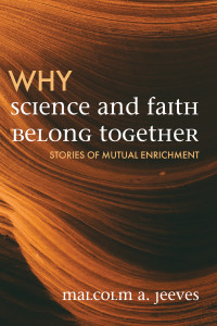 Malcolm A. Jeeves; — Why Science and Faith Belong Together