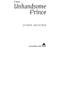 John Moore — The Unhandsome Prince