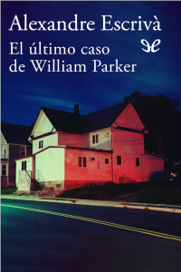 Alexandre Escrivà — El último caso de William Parker