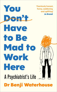 Benji Waterhouse — You Don't Have to Be Mad to Work Here: The Instant Sunday Times Bestseller