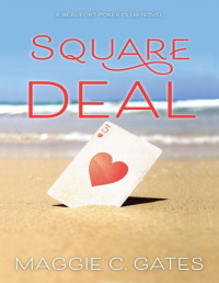 Maggie Gates — Square Deal: A Playboy Romance (The Beaufort Poker Club Book 3)
