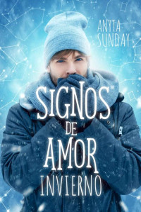 Anyta Sunday — Signos de amor: Invierno (Spanish Edition)