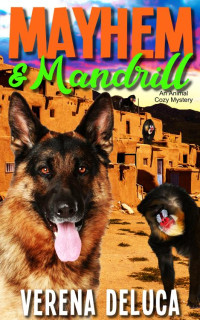 Verena DeLuca — Mayhem and Mandril (Dusty Paws Mystery 6)