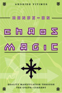 Andrieh Vitimus — Hands-On Chaos Magic