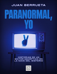 Juan Berrueta — Paranormal, Yo