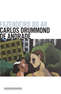 Carlos Drummond de Andrade — Fazendeiro do Ar