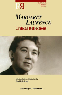 Edited & with an introduction by David Staines — Margaret Laurence: Critical Reflections