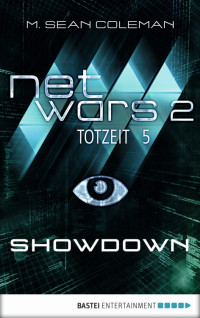 Coleman, M. Sean [Coleman, M. Sean] — Netwars 2 - Totzeit 05 - Showdown