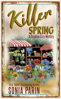 Sonia Parin — Killer Spring (Deadline Cozy Mystery 11)