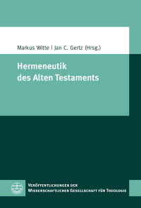 Markus Witte (Hrsg.); Jan C. Gertz (Hrsg.) — Hermeneutik des Alten Testaments