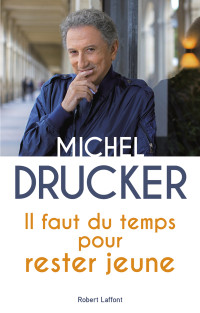 Michel Drucker — Il faut du temps pour rester jeune