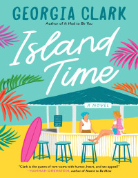 Georgia Clark — Island Time: A Novel