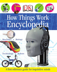 Love, Carrie.,Smith, Penny.,Parrish, Margaret. — How Things Work Encyclopedia