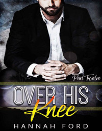 Hannah Ford — Over His Knee (Part Twelve)