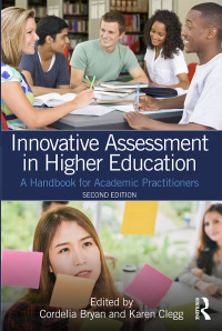 Bryan, Cordelia;Clegg, Karen; — Innovative Assessment in Higher Education