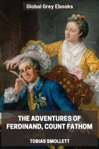 Tobias Smollett — The Adventures of Ferdinand, Count Fathom