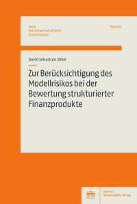 David Sebastian Shkel — Zur Berücksichtigung des Modellrisikos bei der Bewertung strukturierter Finanzprodukte