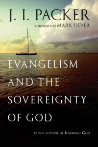 J. I. Packer — Evangelism and the Sovereignty of God