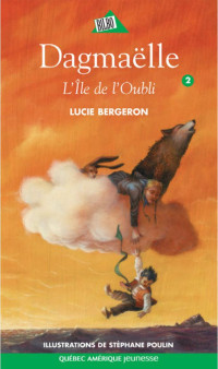 Lucie Bergeron — Dagmaëlle, Tome 2 - L'ïle de l'Oubli