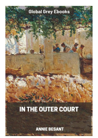 Annie Besant — In the Outer Court