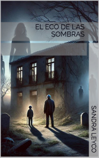 Sandra Leyco — El Eco de las Sombras Sandra Leyco (Spanish Edition)