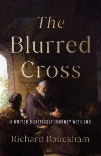 Richard Bauckham — The Blurred Cross