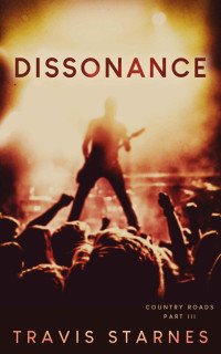 Travis Starnes — Dissonance (Country Roads Book 3)