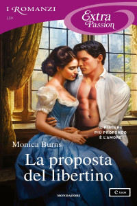 Monica Burns — La proposta del libertino (I Romanzi Extra Passion)