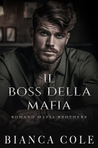 Bianca Cole — Il Boss Della Mafia (Italian Edition)