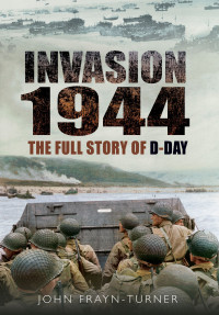 John Frayn Turner — Invasion '44: The Full Story of D-Day