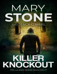 Mary Stone — Killer Knockout (Stella Knox FBI Mystery Series Book 8)