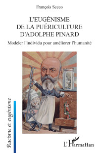 Franois Secco; — L'eugnisme de la puriculture d'Adolphe Pinard